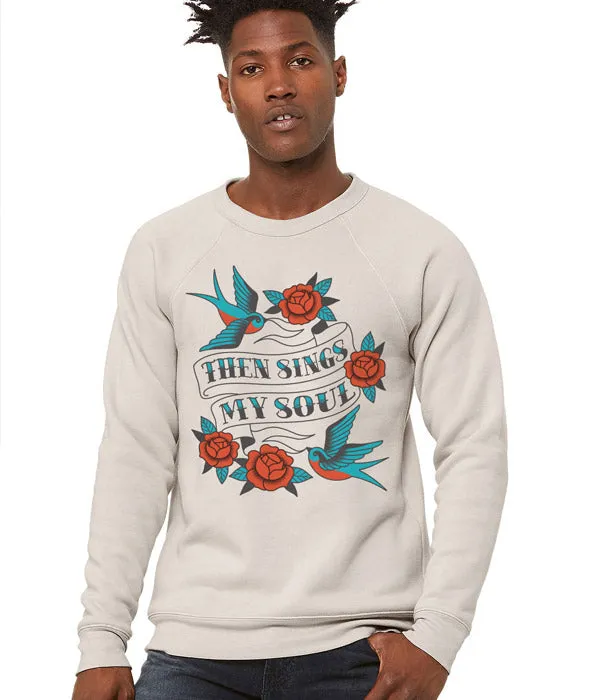 Then Sings My Soul Sweatshirt